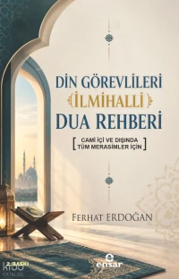  Din Görevlileri İlmihalli Dua Rehberi | FERHAT ERDOĞAN | Ensar Neşriyat | 9786258201086 | 