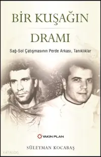 Bir Kuşağın Dramı;Sağ-Sol Çatışmasının Perde Arkası, Tanıklar