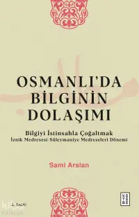 Osmanlı'da Bilginin Dolaşımı; Bilgiyi İstinsahla Çoğaltmak