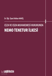  Ceza ve Ceza Muhakemesi Hukukunda Nemo Tenetur İlkesi | Ceza ve Ceza Muhakemesi Hukukunda Nemo Tenetur İlkesi | Volkan Maviş | On İki Levha Yayıncılık | 9786258860474 