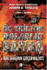 Üç Trilyon Dolarlık Savaş; Irak Savaşının Gerçek Maliyeti