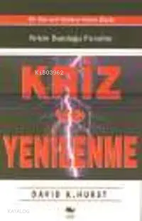  Kriz ve Yenilenme | David K Hurst | Alfa Basım Yayım Dağıtım | 9789753162562 | 