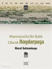 Marmarada Bir Balık Olarak Haydarpaşa