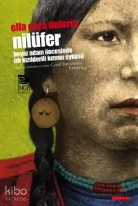 Nilüfer -Beyaz Adam Öncesinde Bir Kızılderilinin Öyküsü-