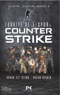 Türkiye'de E-Spor ve Counter Strike; Dijital Oyunlar Serisi 2