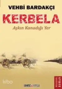 Kerbela; Aşkın Kanadığı Yer