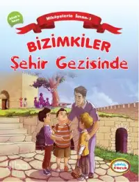 Bizimkiler Şehir Gezisinde; Allaha İman