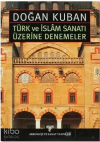 Türk ve İslam Sanatı Üzerine Denemeler