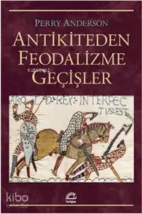 Antikiteden Feodalizme Geçişler