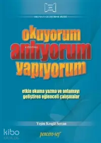 Okuyorum Anlıyorum Yapıyorum; Etkin Okuma ve Anlamayı Geliştiren Eğlenceli Çalışmalar