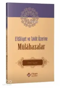 Efdâliyet ve Taklit Üzerine Mülahazalar