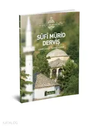 Sufi Mürid Derviş Allah'ı (C.C) Sevenlerin Yolu - 7