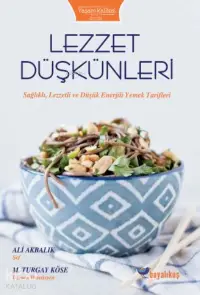 Lezzet Düşkünleri ;Sağlıklı, Lezzetli ve Düşük Enerjili Yemek Tarifleri