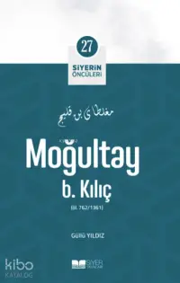 Moğultay B Kılıç; Siyerin Öncüleri 27