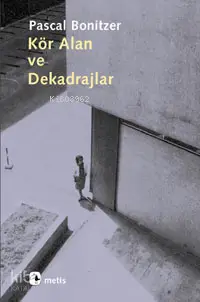 Kör Alan ve Dekadrajlar