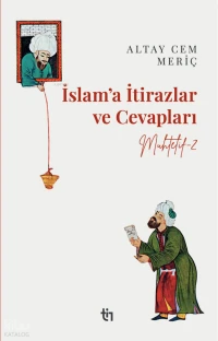 Muhtelif 2 – İslam’a İtirazlar ve Cevapları