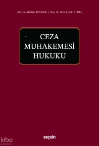  Ceza Muhakemesi Hukuku | Ceza Muhakemesi Hukuku | Ekrem Çetintürk | Ali Rıza Töngür | Seçkin Yayıncılık | 9786253610401 