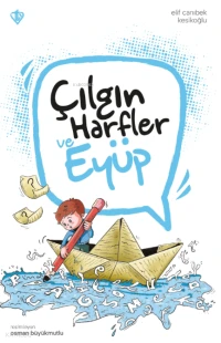 Çılgın Harfler ve Eyüp | Çılgın Harfler ve Eyüp | Elif Canıbek Kesikoğlu | Osman Büyükmutlu | Türkiye Diyanet Vakfı Yayınları | 9786254289989 
