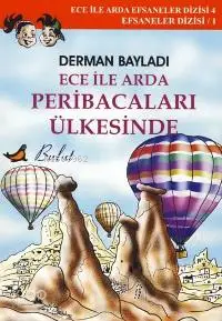 Ece İle Arda Efsaneler Dizisi 4| Ece İle Arda Peribacaları Ülkesinde