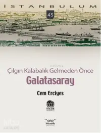 Çılgın Kalabalık Gelmeden Önce| Galatasaray