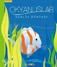 Ekosistem 4. Kitap: Okyanuslar; Sualtı Dünyası