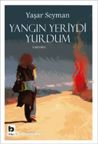 Yangın Yeriydi Yurdum