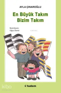 En Büyük Takım Bizim Takım