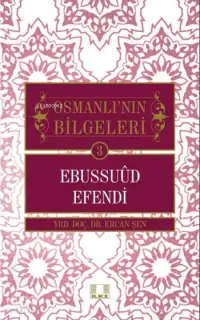 Ebussuud Efendi; Osmanlının Bilgeleri 3