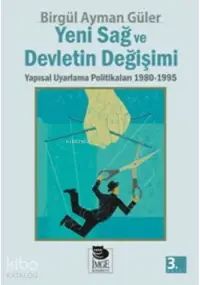 Yeni Sağ ve Devletin Değişimi - Yapısal Uyarlama Politikaları 1980-1995