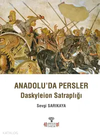 Anadolu'da Persler - Daskyleion Satraplığı