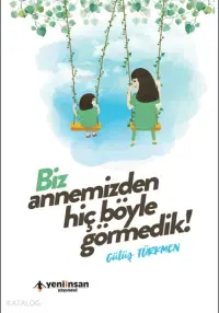 Annemizden Hiç Böyle Görmedik