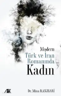 Modern Türk ve İran Romanında KADIN