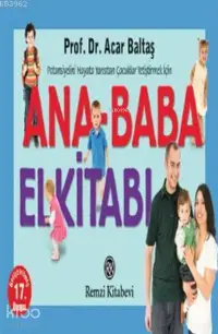 Ana-Baba El Kitabı; Potansiyelini Hayata Yansıtan Çocuklar Yetiştirmek İçin