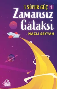 3 Süper Güç-1 / Zamansız Galaksi