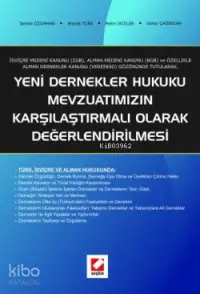 Yeni Dernekler Hukuku Mevzuatımızın Karşılaştırmalı Olarak Değerlendirilmesi