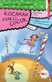 Kocaman Ayaklı Çocuk; Güzel, Açıkgöz, Cesur Kızlar