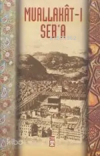  Muallakatı Seba | Sadık Yalsızuçanlar | Timaş Yayınları | 9789753624084 | 