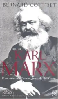  Karl Marx Romantizm ve Devrim Arasında Bir Yaşam | Bernard Cottret | Everest Yayınları | 9789752899827 | 