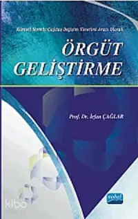 Örgüt Geliştirme; Küresel Normlu Çağdaş Değişim Yönetimi Aracı Olarak