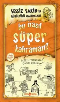 Bu Nasıl Süper Kahraman? (ciltli);Sessiz Sakin'in Gürültülü Maceraları 6