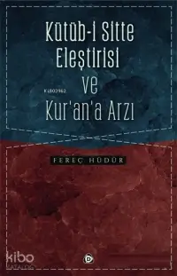 Kütüb-i Sitte Eleştirisi ve Kur'an'a Arzı