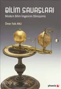 Bilim Savaşları; Modern Bilim İmgesinin Dönüşümü