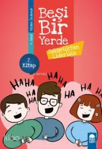 Sakarlıktan Liderliğe - Beşi Bir Yerde 7. Kitap / 4. Sınıf Okuma Kitabı