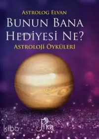 Bunun Bana Hediyesi Ne?; Astroloji Öyküleri