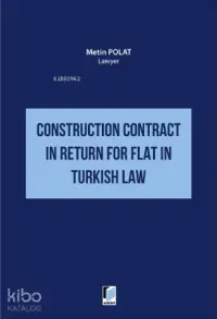 Construction Contract in Return for Flat in Turkish Law