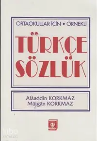 Ortaokullar İçin Örnekli Türkçe Sözlük