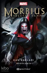 Morbius Yaşayan Vampir ;Kan Bağları