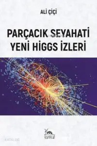 Parçacık Seyahati Yeni Higgs İzleri