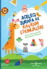 Aceleci Zürafa İle Kavram Etkinlikleri;Erken Okuryazarlık Becerilerine Hazırlık