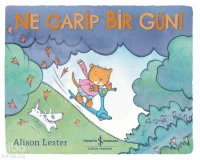  Ne Garip Bir Gün | Ne Garip Bir Gün | Alison Lester | Alison Lester | Özlem Özbal | Ahu Ayan | Türkiye İş Bankası Kültür Yayınları | 9786253845230 